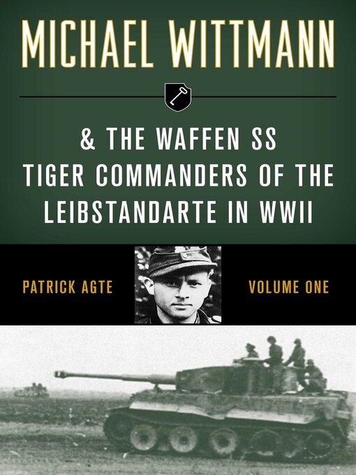 Cover image for Michael Wittmann & the Waffen SS Tiger Commanders of the Leibstandarte in WWII